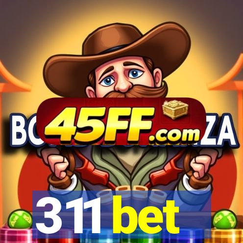 311 bet